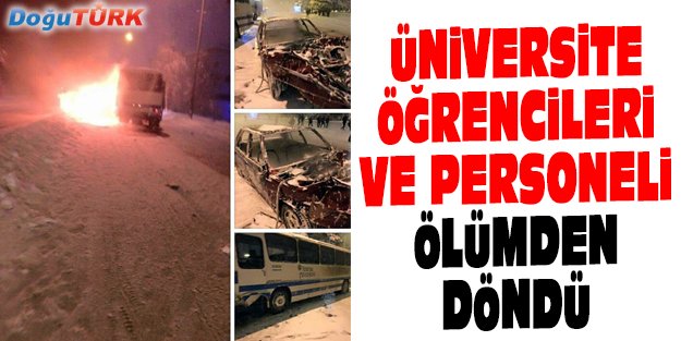 ÜNİVERSİTE ÖĞRENCİLERİ VE PERSONELİ ÖLÜMDEN DÖNDÜ