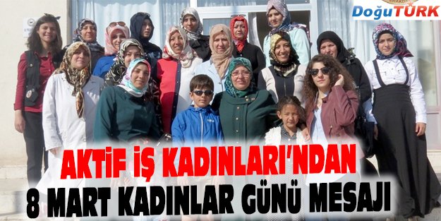 AKTİF İŞ KADINLARI’NDAN 8 MART KADINLAR GÜNÜ MESAJI