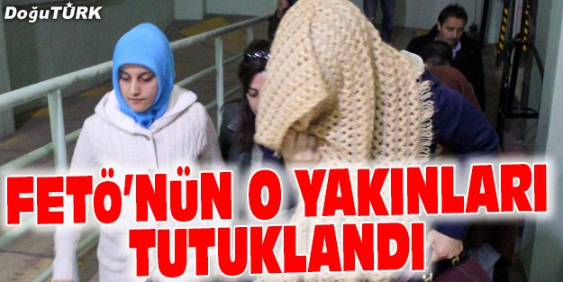 FETULLAH GÜLEN'İN 2 YEĞENİ TUTUKLANDI