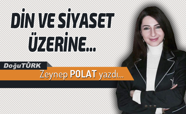 DİN VE SİYASET ÜZERİNE...