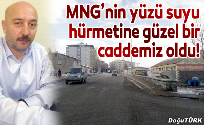 MNG’nin yüzü suyu hürmetine güzel bir caddemiz oldu!