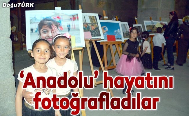 "Anadolu" hayatını fotoğrafladılar