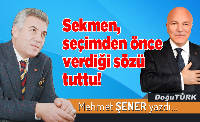 Sekmen, seçimden önce verdiği sözü tuttu!