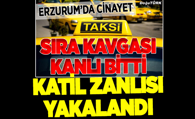 Taksi şoförünün katil zanlısı yakalandı