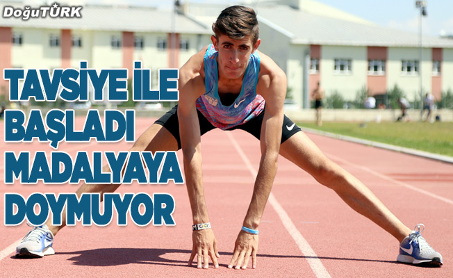 Tavsiyeyle başladığı atletizmde madalyaya doymuyor