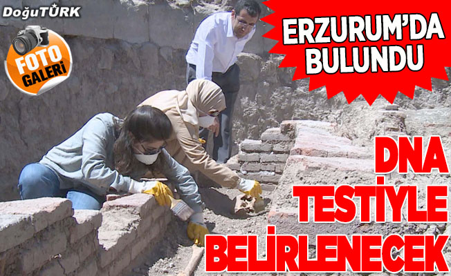 Erzurum'da bulundu, DNA testi sonucu belirleyecek