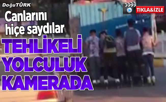 Patenci gençlerin tehlikeli yolculuğu kamerada