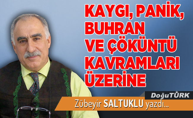 KAYGI, PANİK, BUHRAN VE ÇÖKÜNTÜ KAVRAMLARI ÜZERİNE