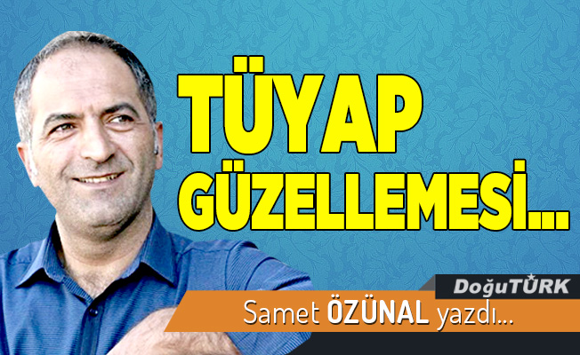 TÜYAP GÜZELLEMESİ...