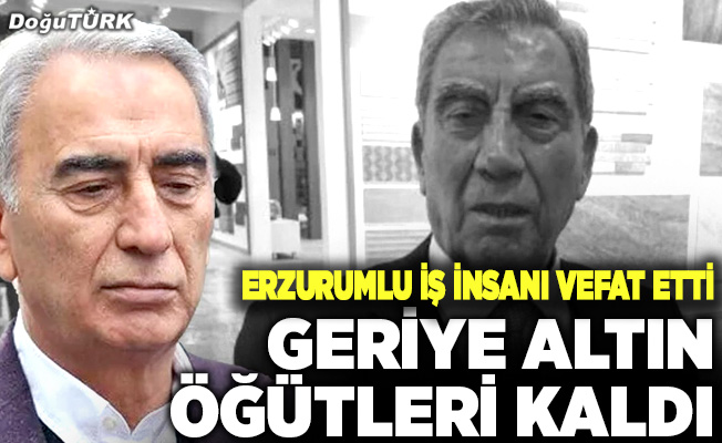 Erzurumlu iş insanı İbrahim Polat vefat etti