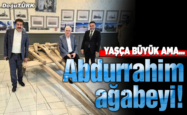 Abdurrahim ağabeyi!