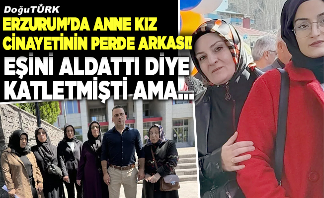 Erzurum'da eşini aldattı diye katletmişti ama…