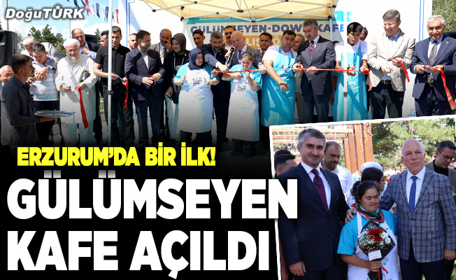 Erzurum’da bir ilk: Gülümseyen Kafe açıldı