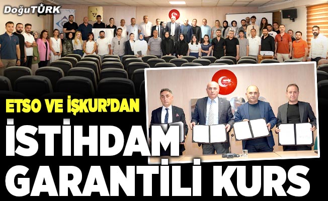 ETSO ve İŞKUR’dan istihdam garantili kurs