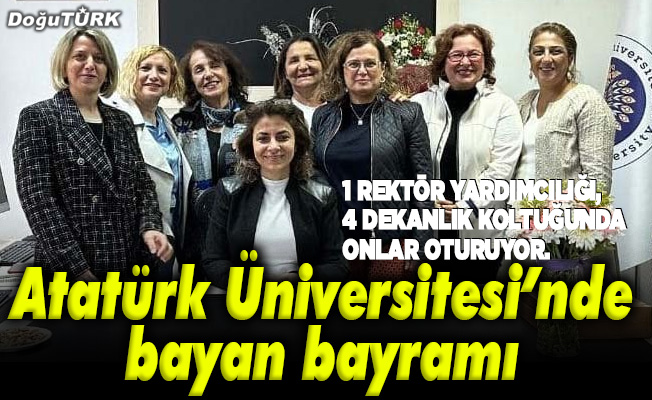 Atatürk Üniversitesi’nde bayan bayramı