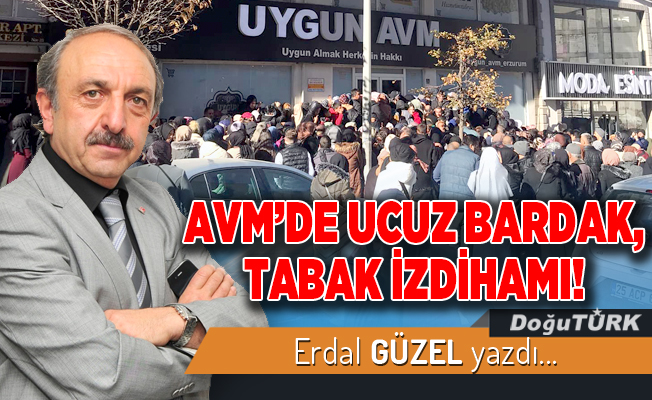 AVM’DE UCUZ BARDAK, TABAK İZDİHAMI!