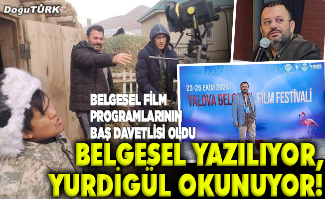 Belgesel yazılıyor, Yurdigül okunuyor!