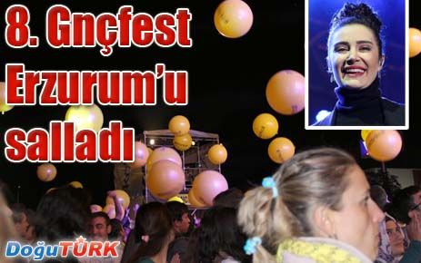 8. GNÇFEST ERZURUM'U SALLADI