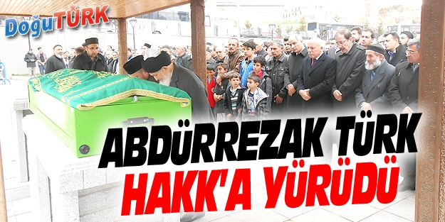 ABDÜRREZAK TÜRK VEFAT ETTİ