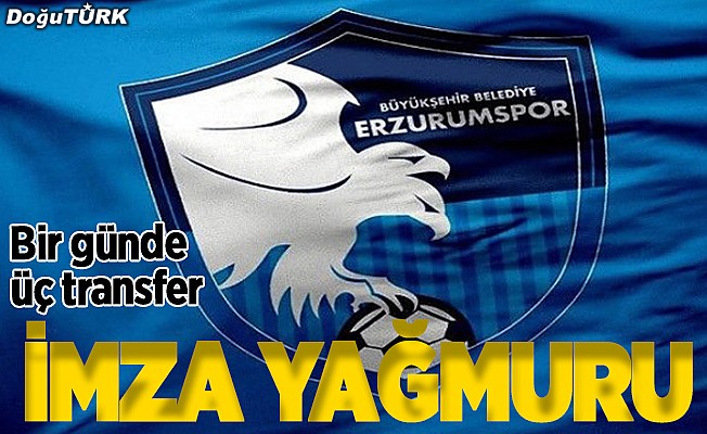 Erzurumspor'da üç Imza Birden