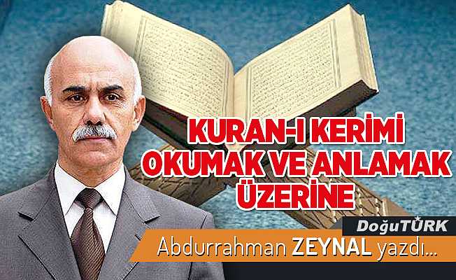 KURAN-I KERİMİ OKUMAK VE ANLAMAK ÜZERİNE