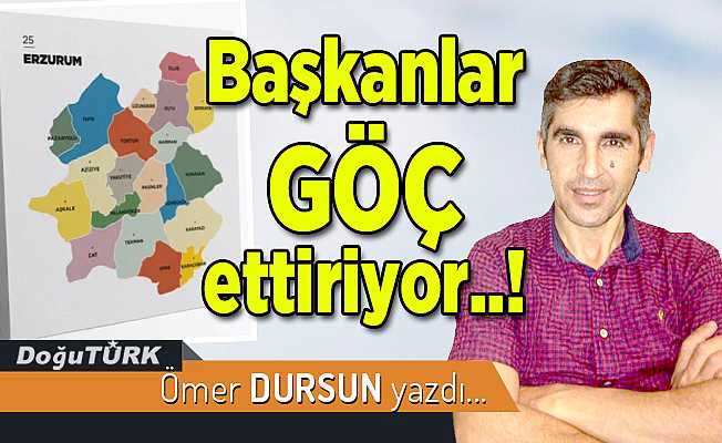 Başkanlar göç ettiriyor..!