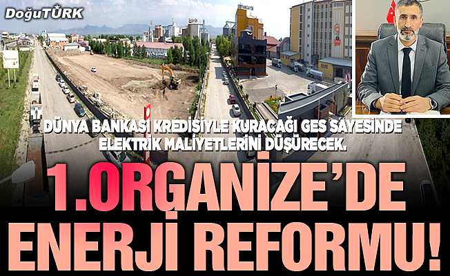 1.Organize’de enerji reformu!