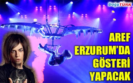  AREF ERZURUM’DA GÖSTERİ YAPACAK