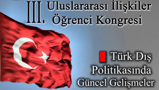 ATATÜRK ÜNİVERSİTESİ’NDE TÜRK DIŞ POLİTİKASI TARTIŞILACAK