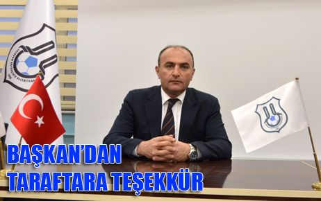 BAŞKAN’DAN TARAFTARA TEŞEKKÜR