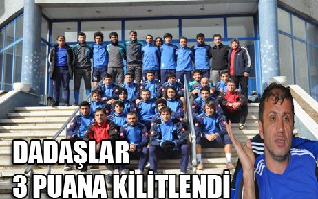 DADAŞLAR 3 PUANA KİLİTLENDİ