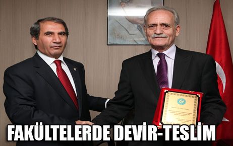 DEKANLAR GÖREVLERİNİ TESLİM ETTİ