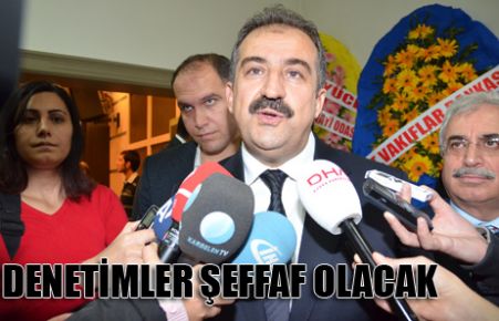 DENETİMLER ŞEFFAF OLACAK