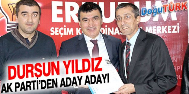 DURSUN YILDIZ, AK PARTİ’DEN MİLLETVEKİLİ ADAY ADAYI OLDU 