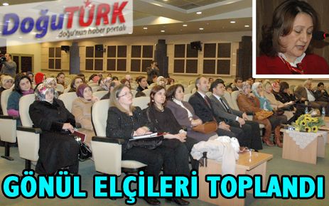 GÖNÜL ELÇİLERİ TOPLANDI