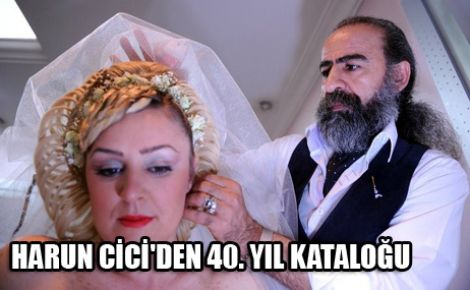 HARUN CİCİ'DEN 40. YIL KATALOĞU