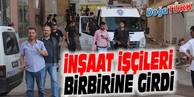 İNŞAAT İŞÇİLERİ ARASINDA TAŞLI, SOPALI, TÜFEKLİ KAVGA: 2 YARALI 