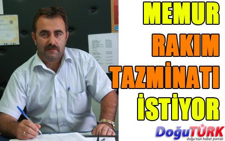 MEMUR HÜKÜMETTEN RAKIM TAZMİNATI İSTİYOR