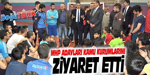 MHP ADAYLARI KAMU KURUMLARINI ZİYARET ETTİ 