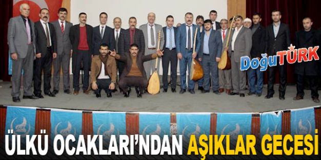 OLTU ÜLKÜ OCAKLARI’NDAN ÂŞIKLAR GECESİ