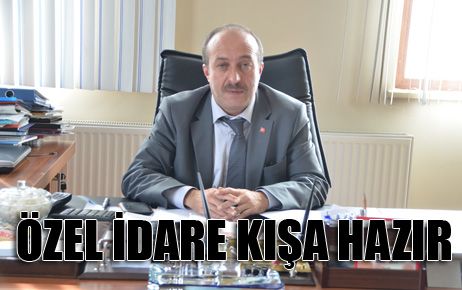 ÖZEL İDARE KIŞA HAZIR 