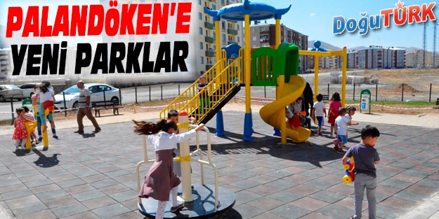 PALANDÖKEN BELEDİYESİ YENİ PARKLARI HALKIN HİZMETİNE AÇTI