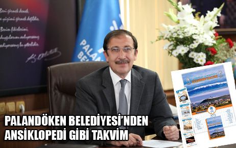 PALANDÖKEN BELEDİYESİ’NDEN ANSİKLOPEDİ GİBİ TAKVİM