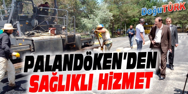 PALANDÖKEN BELEDİYESİ’NDEN SAĞLIKLI HİZMET