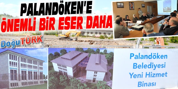 PALANDÖKEN'E YENİ HİZMET BİNASI