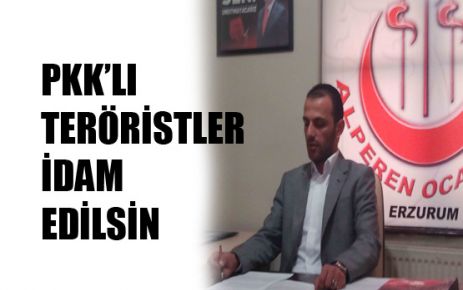 PKK’LI TERÖRİSTLER İDAM EDİLSİN