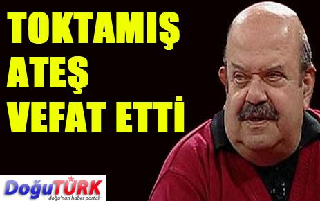 PROF. DR. TOKTAMIŞ ATEŞ VEFAT ETTİ