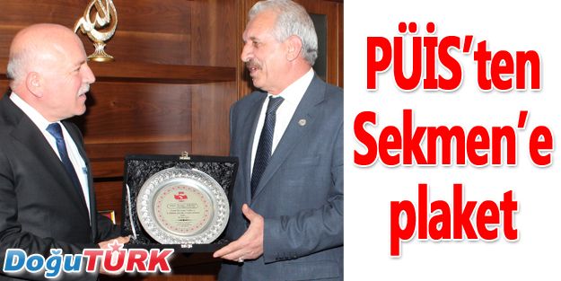 PÜİS'TEN BAŞKAN SEKMEN'E PLAKET