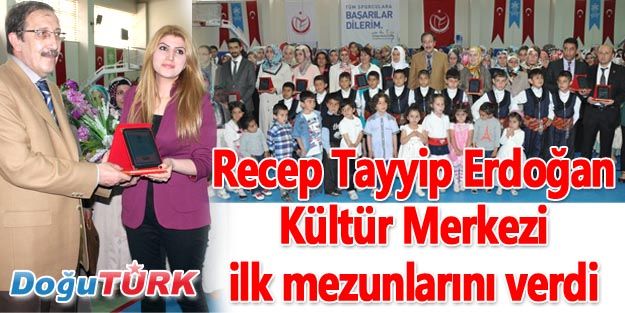 RECEP TAYİP ERDOĞAN KÜLTÜR MERKEZİ İLK MEZUNLARINI VERDİ