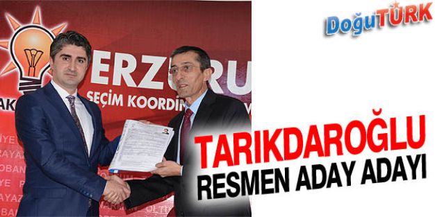 TARIKDAROĞLU AK PARTİ'DEN BAŞVURUSUNU YAPTI